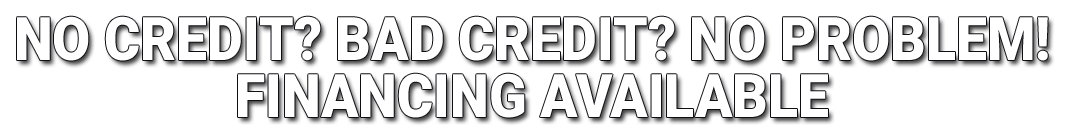 no credit? bad credit? No problem!